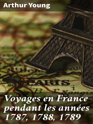 cover image of Voyages en France pendant les années 1787, 1788, 1789